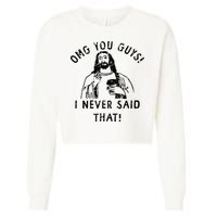 Omg You Guys I Never Said That Christian Relegious Omg You Guys I Never Sa Cropped Pullover Crew