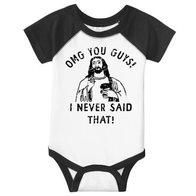 Omg You Guys I Never Said That Christian Relegious Omg You Guys I Never Sa Infant Baby Jersey Bodysuit