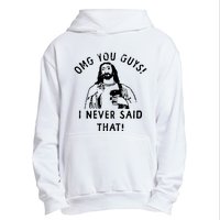 Omg You Guys I Never Said That Urban Pullover Hoodie