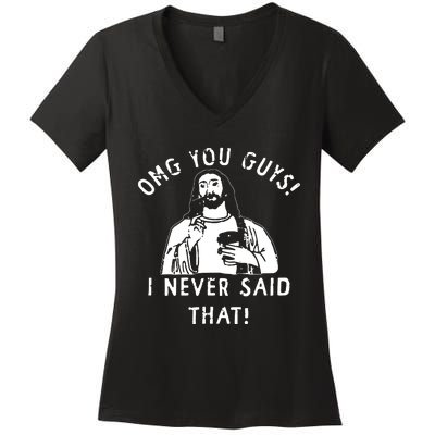 Omg You Guys I Never Said That Women's V-Neck T-Shirt