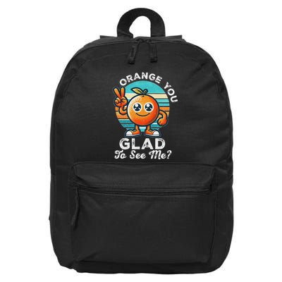 Orange You Glad To See Me Sarcastic Pun Orange Citrus Fruit 16 in Basic Backpack