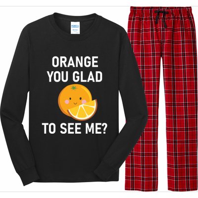 Orange You Glad To See Me Funny Sarcastic Corny Dad Jokes Gift Long Sleeve Pajama Set