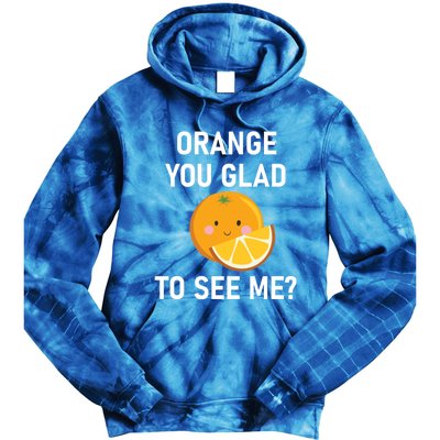 Orange You Glad To See Me Funny Sarcastic Corny Dad Jokes Gift Tie Dye Hoodie