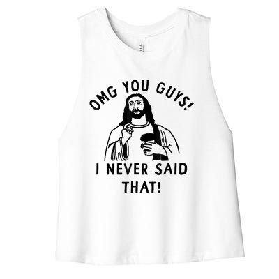 Omg You Guys I Never Said That Women's Racerback Cropped Tank