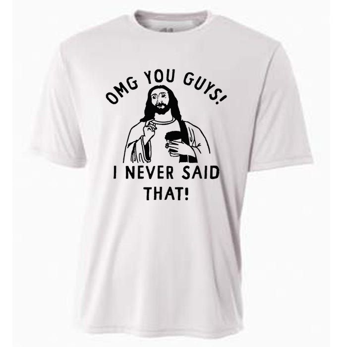 Omg You Guys I Never Said That Cooling Performance Crew T-Shirt