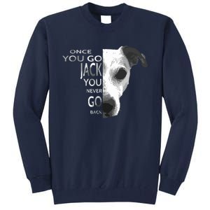 Once You Go Jack Russell Terrier Shirts Gift For Dog Lover Tall Sweatshirt