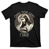 Omg You Guys I Never Said That Funny Sarcastic Quote T-Shirt