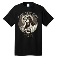 Omg You Guys I Never Said That Funny Sarcastic Quote Tall T-Shirt