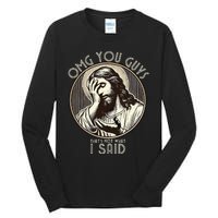 Omg You Guys I Never Said That Funny Sarcastic Quote Tall Long Sleeve T-Shirt