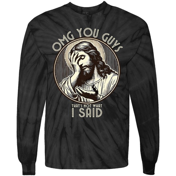 Omg You Guys I Never Said That Funny Sarcastic Quote Tie-Dye Long Sleeve Shirt