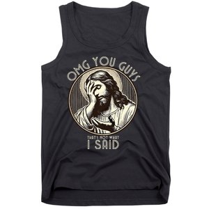 Omg You Guys I Never Said That Funny Sarcastic Quote Tank Top