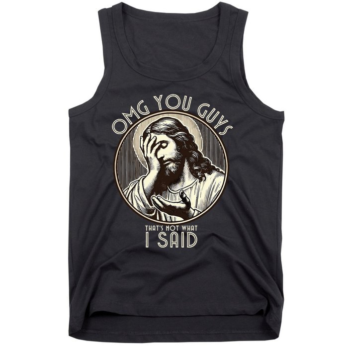 Omg You Guys I Never Said That Funny Sarcastic Quote Tank Top