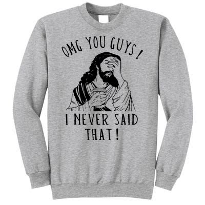 Omg You Guys I Never Said That Funny Sarcastic Quote Sweatshirt