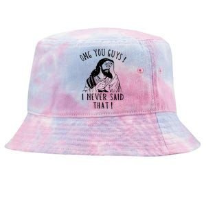 Omg You Guys I Never Said That Funny Sarcastic Quote Tie-Dyed Bucket Hat