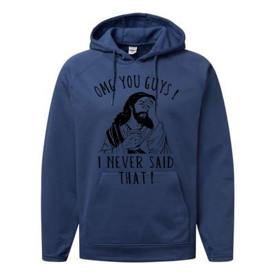 Omg You Guys I Never Said That Funny Sarcastic Quote Performance Fleece Hoodie