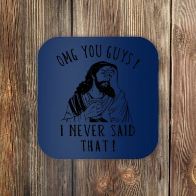 Omg You Guys I Never Said That Funny Sarcastic Quote Coaster