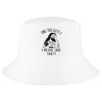 Omg You Guys I Never Said That Funny Sarcastic Quote Cool Comfort Performance Bucket Hat