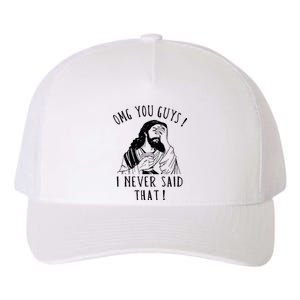 Omg You Guys I Never Said That Funny Sarcastic Quote Yupoong Adult 5-Panel Trucker Hat