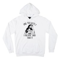 Omg You Guys I Never Said That Funny Sarcastic Quote Hoodie