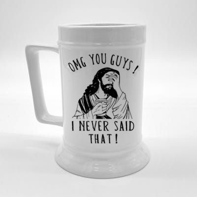 Omg You Guys I Never Said That Funny Sarcastic Quote Beer Stein