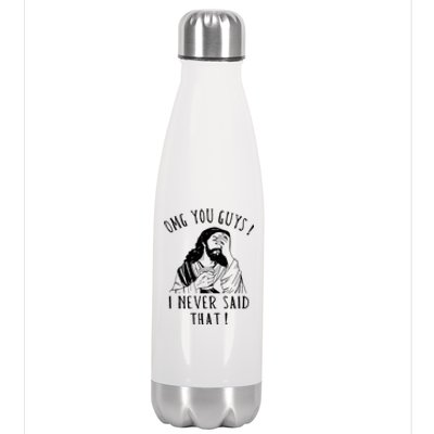 Omg You Guys I Never Said That Funny Sarcastic Quote Stainless Steel Insulated Water Bottle