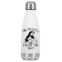 Omg You Guys I Never Said That Funny Sarcastic Quote Stainless Steel Insulated Water Bottle