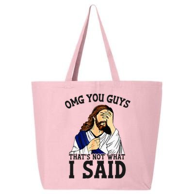 Omg You Guys ThatS Not WhatS I Said Jesus 25L Jumbo Tote