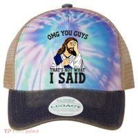 Omg You Guys ThatS Not WhatS I Said Jesus Legacy Tie Dye Trucker Hat