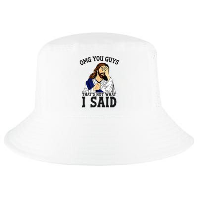 Omg You Guys ThatS Not WhatS I Said Jesus Cool Comfort Performance Bucket Hat