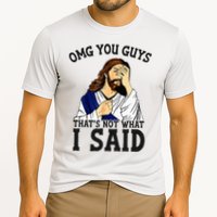 Omg You Guys ThatS Not WhatS I Said Jesus Cooling Performance Crew T-Shirt