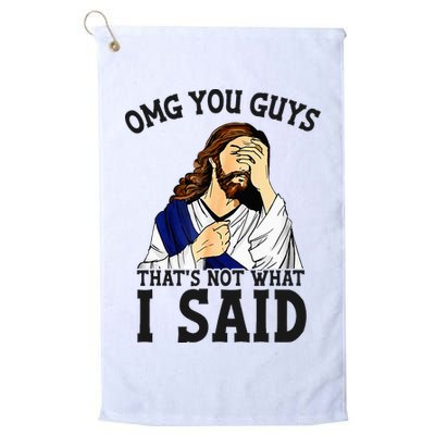 Omg You Guys ThatS Not WhatS I Said Jesus Golf Towel