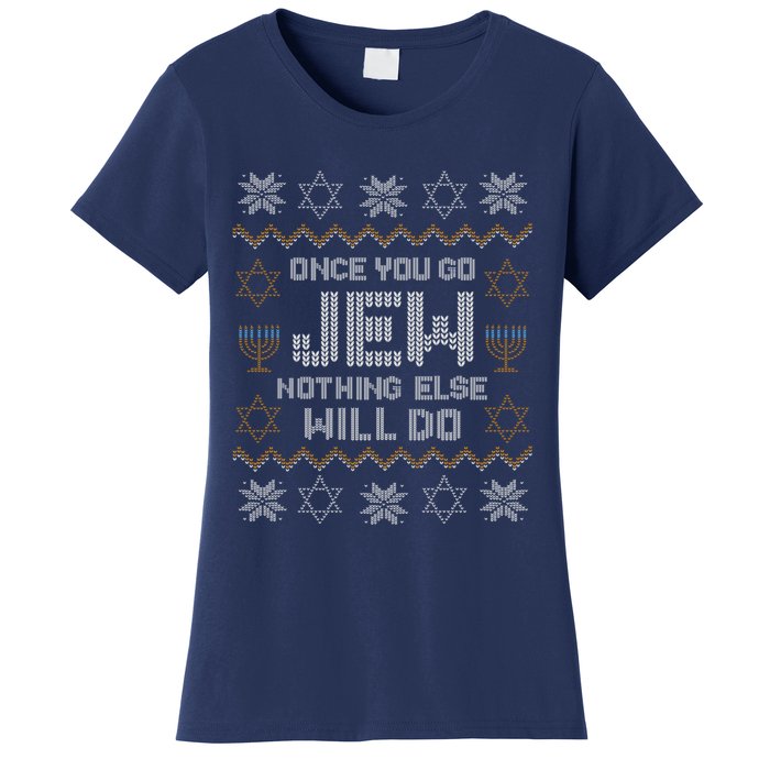 Once You Go Jew Nothing Else Will Do Jewish Shabbat Hanukkah Women's T-Shirt