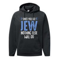 Once You Go Jew Nothing Else Will Do Jewish Shabbat Hanukkah Performance Fleece Hoodie