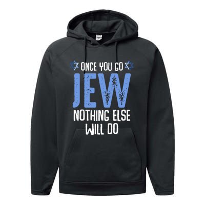 Once You Go Jew Nothing Else Will Do Jewish Shabbat Hanukkah Performance Fleece Hoodie