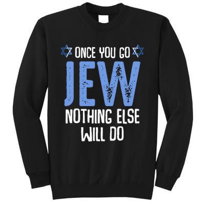 Once You Go Jew Nothing Else Will Do Jewish Shabbat Hanukkah Sweatshirt