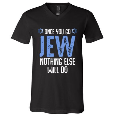 Once You Go Jew Nothing Else Will Do Jewish Shabbat Hanukkah V-Neck T-Shirt