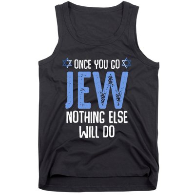 Once You Go Jew Nothing Else Will Do Jewish Shabbat Hanukkah Tank Top