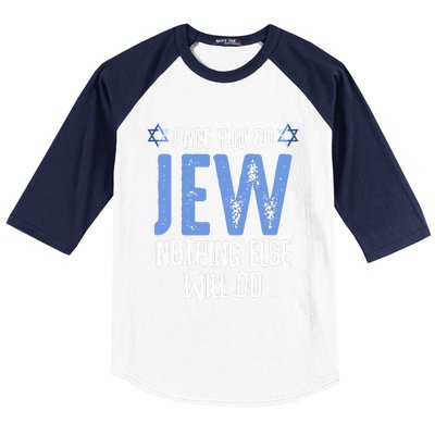 Once You Go Jew Nothing Else Will Do Jewish Shabbat Hanukkah Baseball Sleeve Shirt