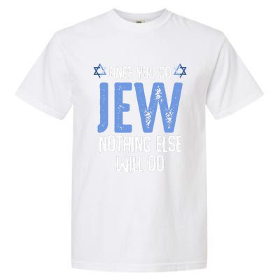 Once You Go Jew Nothing Else Will Do Jewish Shabbat Hanukkah Garment-Dyed Heavyweight T-Shirt