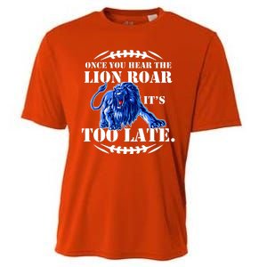 Once You Hear The Lion Roar ItS Too Late Football Fan Detroit Michigan Cooling Performance Crew T-Shirt