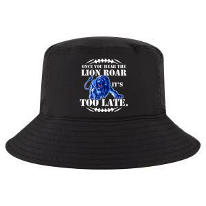 Once You Hear The Lion Roar ItS Too Late Football Fan Detroit Michigan Cool Comfort Performance Bucket Hat