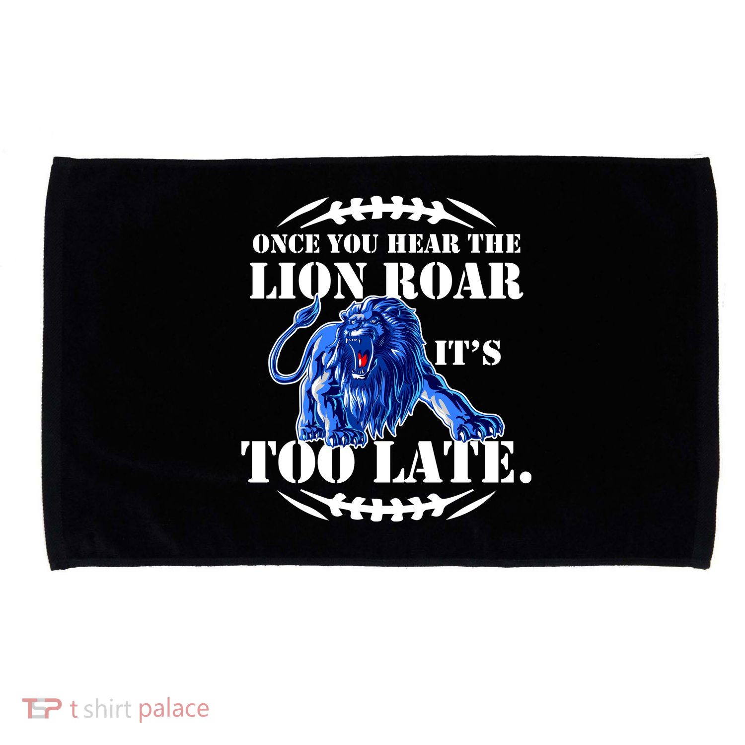 Once You Hear The Lion Roar ItS Too Late Football Fan Detroit Michigan Microfiber Hand Towel