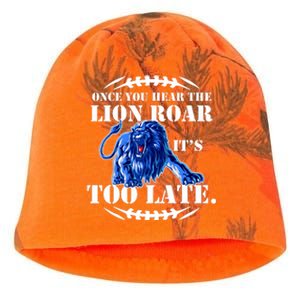 Once You Hear The Lion Roar ItS Too Late Football Fan Detroit Michigan Kati - Camo Knit Beanie