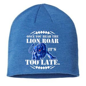 Once You Hear The Lion Roar ItS Too Late Football Fan Detroit Michigan Sustainable Beanie