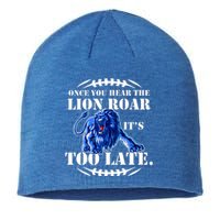 Once You Hear The Lion Roar ItS Too Late Football Fan Detroit Michigan Sustainable Beanie