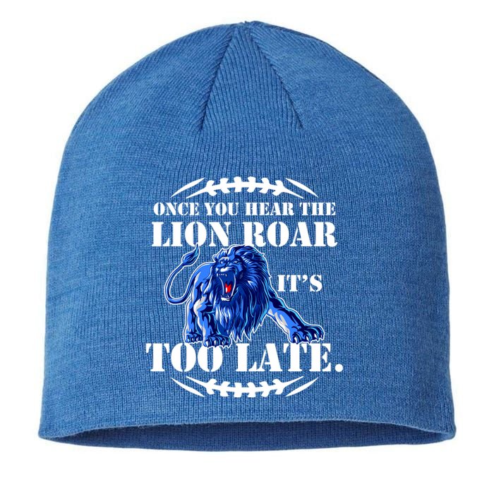 Once You Hear The Lion Roar ItS Too Late Football Fan Detroit Michigan Sustainable Beanie