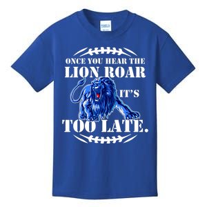 Once You Hear The Lion Roar ItS Too Late Football Fan Detroit Michigan Kids T-Shirt