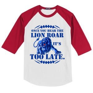 Once You Hear The Lion Roar ItS Too Late Football Fan Detroit Michigan Kids Colorblock Raglan Jersey