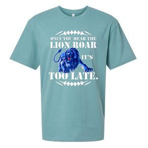 Once You Hear The Lion Roar ItS Too Late Football Fan Detroit Michigan Sueded Cloud Jersey T-Shirt