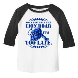 Once You Hear The Lion Roar ItS Too Late Football Fan Detroit Michigan Toddler Fine Jersey T-Shirt